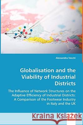 Globalisation and the Viability of Industrial Districts Alessandra Vecchi 9783639041651 VDM Verlag - książka
