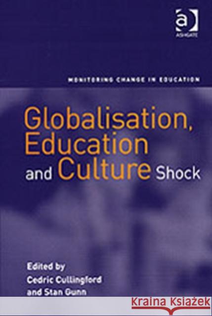 Globalisation, Education and Culture Shock Cedric Cullingford Stan Gunn  9780754642015 Ashgate Publishing Limited - książka