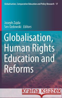 Globalisation, Human Rights Education and Reforms Joseph Zajda Sev Ozdowski 9789402408706 Springer - książka