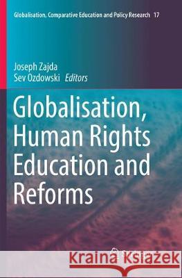 Globalisation, Human Rights Education and Reforms Joseph Zajda Sev Ozdowski 9789402414233 Springer - książka