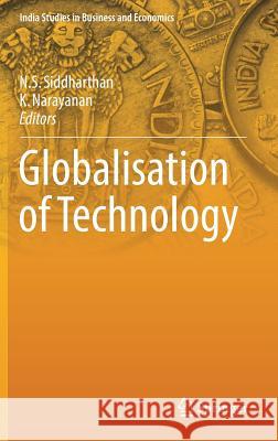 Globalisation of Technology N. S. Siddharthan K. Narayanan 9789811054235 Springer - książka