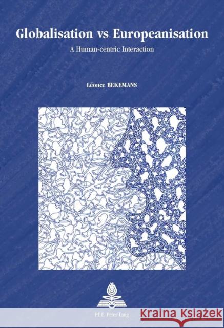 Globalisation Vs Europeanisation: A Human-Centric Interaction Strath, Bo 9782875740809 P.I.E.-Peter Lang S.a - książka