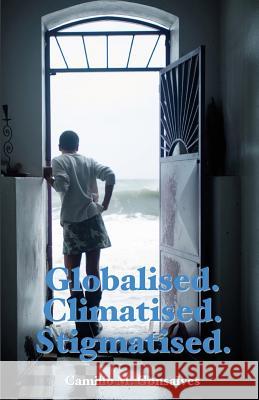 Globalised. Climatised. Stigmatised Camillo M. Gonsalves 9781092338172 Independently Published - książka