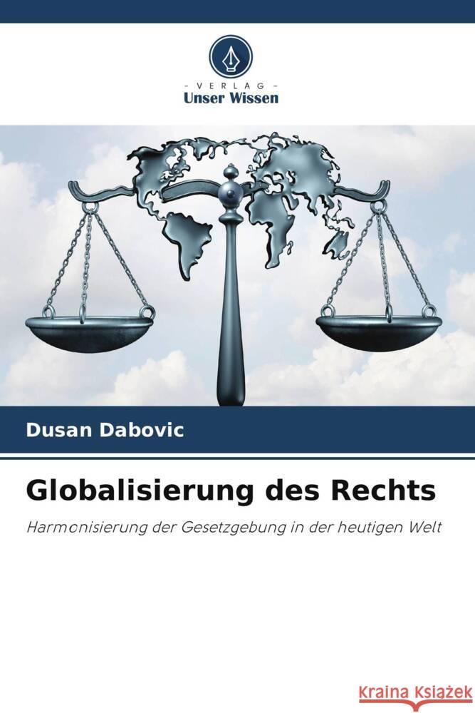 Globalisierung des Rechts Dabovic, Dusan 9786205052396 Verlag Unser Wissen - książka
