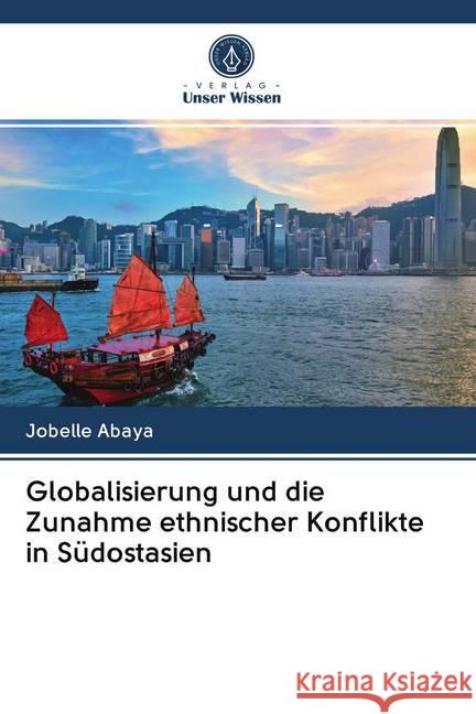 Globalisierung und die Zunahme ethnischer Konflikte in Südostasien Abaya, Jobelle 9786202611145 Sciencia Scripts - książka