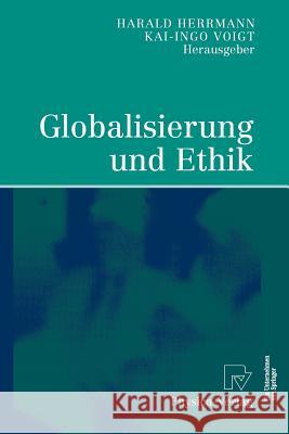 Globalisierung Und Ethik: Ludwig-Erhard-Ringvorlesung an Der Friedrich-Alexander-Universität Erlangen-Nürnberg Herrmann, Harald 9783790802474 Physica-Verlag - książka