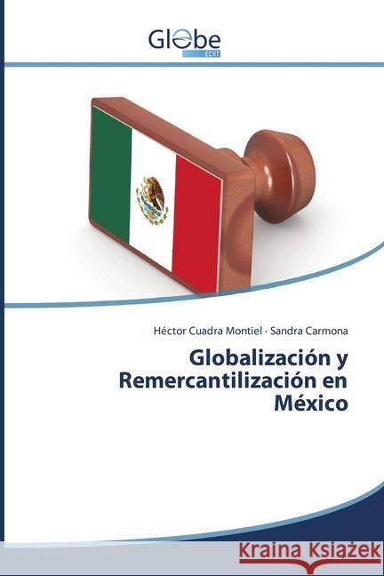 Globalización y Remercantilización en México Cuadra Montiel, Héctor; Carmona, Sandra 9786138241560 GlobeEdit - książka