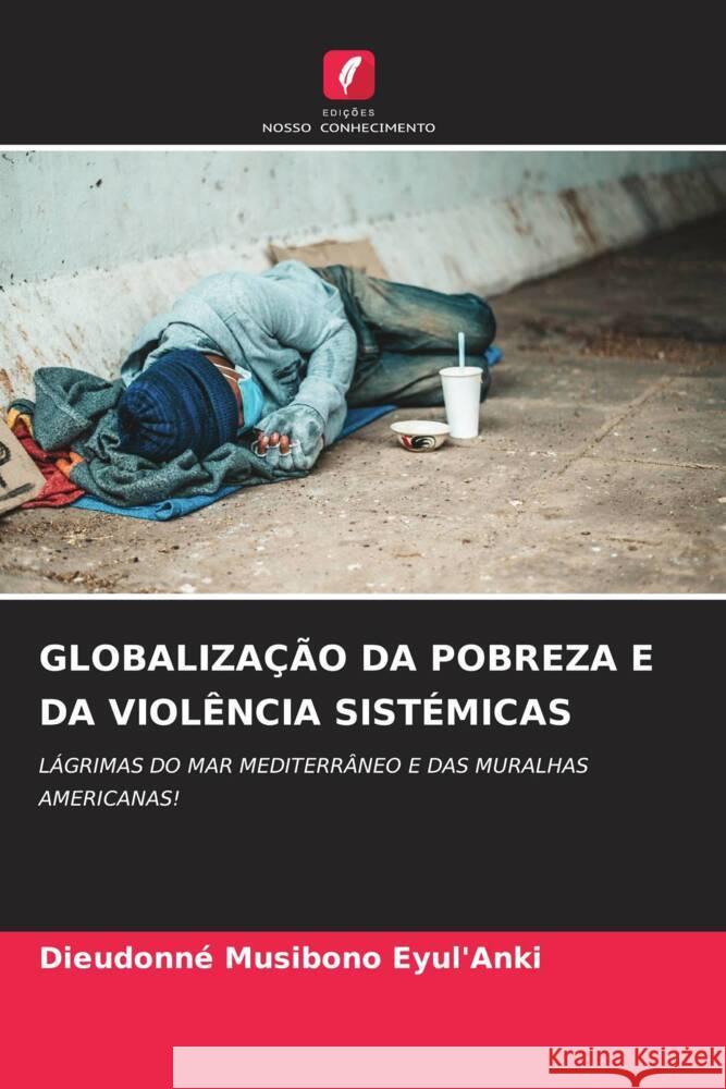 Globaliza??o Da Pobreza E Da Viol?ncia Sist?micas Dieudonn? Musibon 9786206637455 Edicoes Nosso Conhecimento - książka