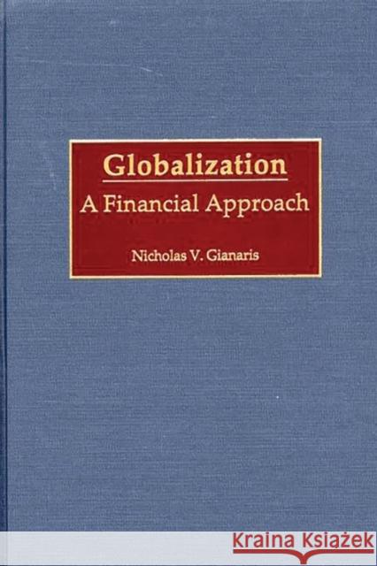 Globalization: A Financial Approach Gianaris, Nicholas V. 9780275970765 Praeger Publishers - książka