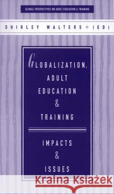 Globalization, Adult Education and Training : Impacts and Issues  9781856495110 Zed Books Ltd - książka