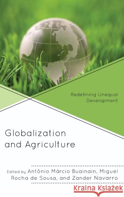 Globalization and Agriculture: Redefining Unequal Development Ant Buainain Miguel Roch Zander Navarro 9781498542265 Lexington Books - książka