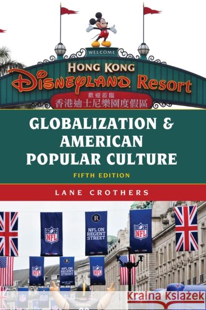 Globalization and American Popular Culture Lane Crothers 9781538142677 Rowman & Littlefield Publishers - książka