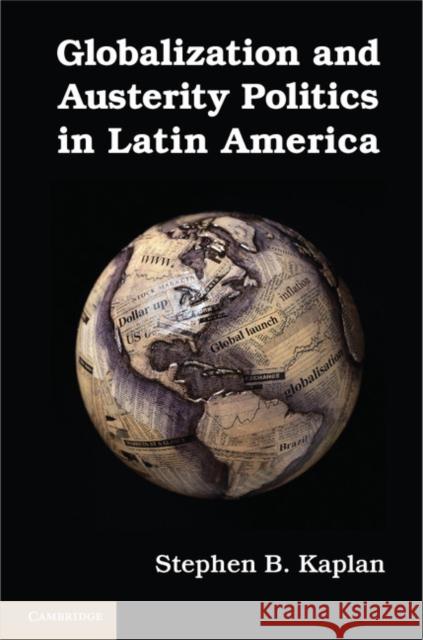 Globalization and Austerity Politics in Latin America Stephen B Kaplan 9781107670761  - książka