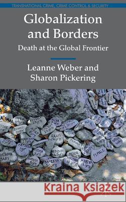 Globalization and Borders: Death at the Global Frontier Weber, L. 9780230247345 Transnational Crime, Crime Control and Securi - książka