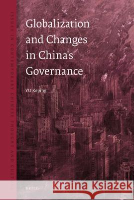 Globalization and Changes in China's Governance Keping Yu 9789004156821 Brill - książka