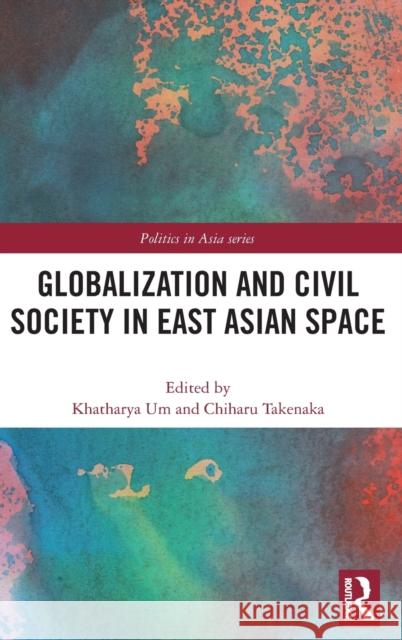 Globalization and Civil Society in East Asian Space  9780367481001 Taylor & Francis Ltd - książka