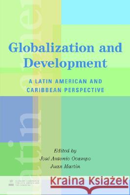 Globalization and Development: A Latin American and Caribbean Perspective Ocampo, Jose Antonio 9780821355015 World Bank Publications - książka