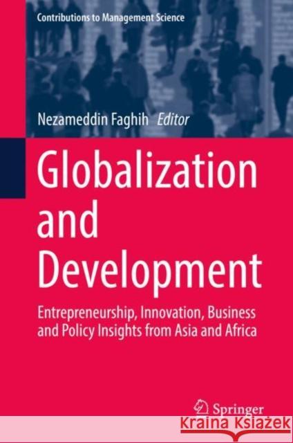 Globalization and Development: Entrepreneurship, Innovation, Business and Policy Insights from Asia and Africa Faghih, Nezameddin 9783030117658 Springer - książka