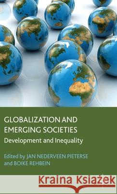 Globalization and Emerging Societies: Development and Inequality Pieterse, Jan Nederveen 9780230224056 Palgrave MacMillan - książka