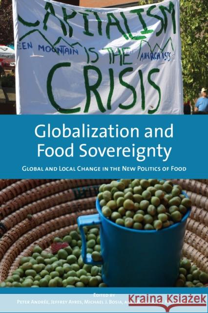 Globalization and Food Sovereignty: Global and Local Change in the New Politics of Food Andree, Peter 9781442612280 University of Toronto Press - książka