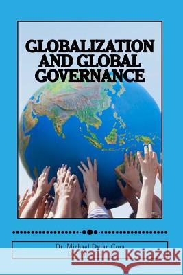 Globalization and Global Governance Dr Michael Dylan Cora Dr Alan Castle 9781523632701 Createspace Independent Publishing Platform - książka