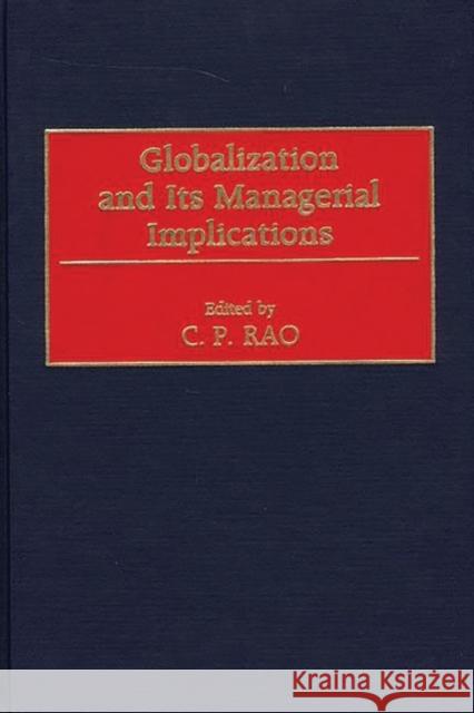 Globalization and Its Managerial Implications C. P. Rao C. P. Rao 9781567202632 Quorum Books - książka