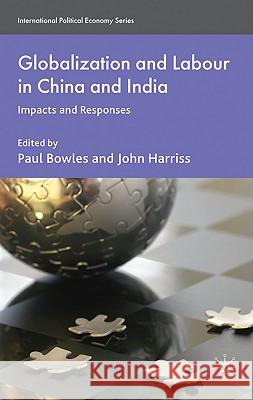 Globalization and Labour in China and India: Impacts and Responses Bowles, P. 9780230230880 Palgrave MacMillan - książka