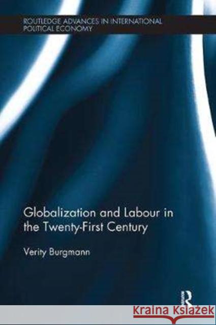 Globalization and Labour in the Twenty-First Century Verity Burgmann 9781138594159 Routledge - książka