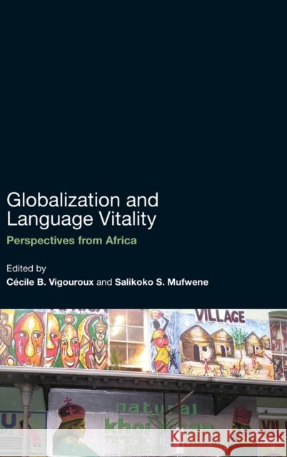 Globalization and Language Vitality: Perspectives from Africa Blommaert, Jan 9780826495143  - książka