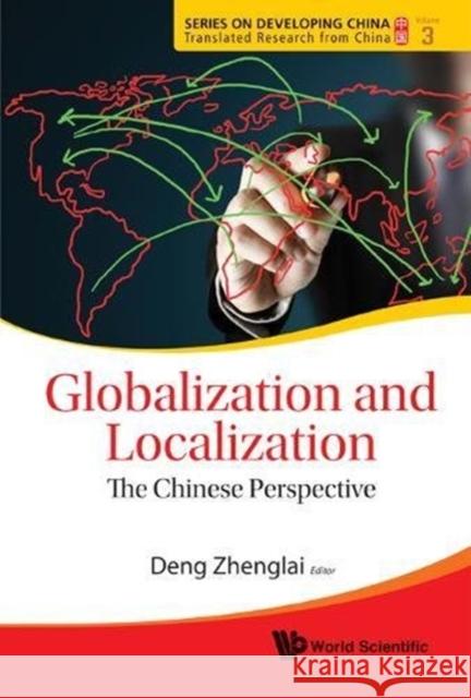 Globalization and Localization: The Chinese Perspective Zhenglai Deng 9789813224827 World Scientific Publishing Company - książka