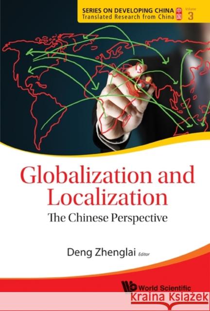 Globalization and Localization: The Chinese Perspective Deng, Zhenglai 9789814374408 World Scientific Publishing Company - książka