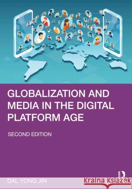 Globalization and Media in the Digital Platform Age Dal Yong (Simon Fraser University, Canada) Jin 9781041022831 Routledge - książka