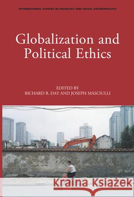 Globalization and Political Ethics Richard Day, Joseph Masciulli 9789004155817 Brill - książka