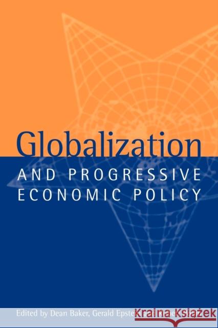 Globalization and Progressive Economic Policy Dean Baker Robert Pollin Gerald Epstein 9780521643764 Cambridge University Press - książka