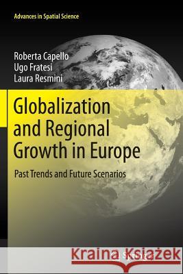 Globalization and Regional Growth in Europe: Past Trends and Future Scenarios Capello, Roberta 9783642268489 Springer - książka