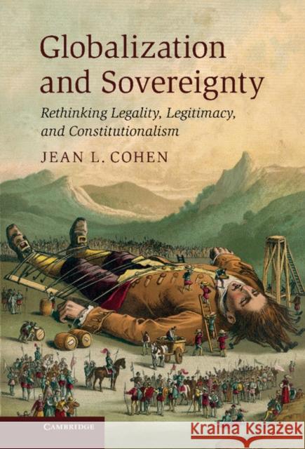 Globalization and Sovereignty: Rethinking Legality, Legitimacy, and Constitutionalism Cohen, Jean L. 9780521765855  - książka