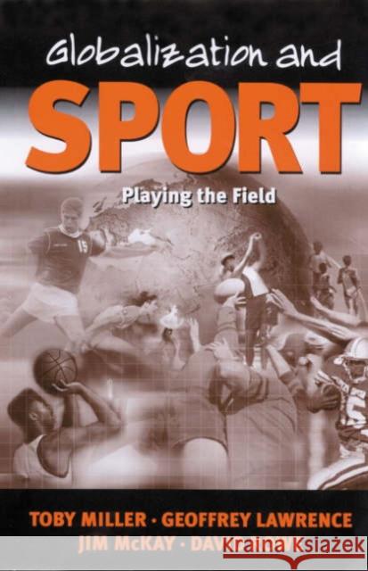 Globalization and Sport: Playing the World Miller, Toby 9780761959687 Sage Publications - książka