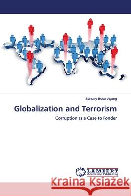 Globalization and Terrorism Agang, Sunday Bobai 9783659953613 LAP Lambert Academic Publishing - książka