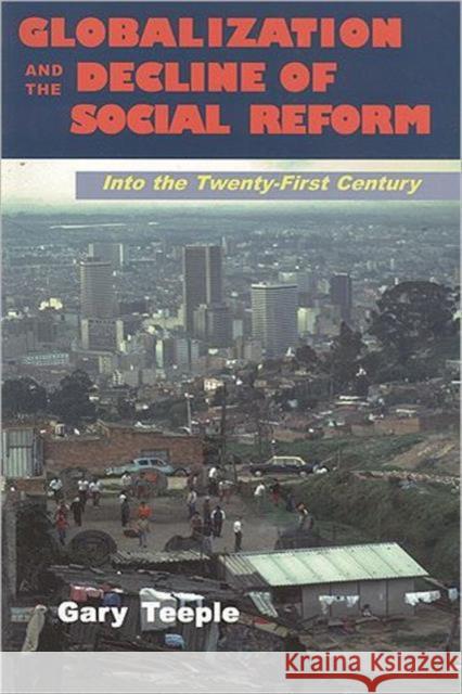 Globalization and the Decline of Social Reform : Into the Twenty-First Century Gary Teeple 9781551930268 GARAMOND PRESS - książka