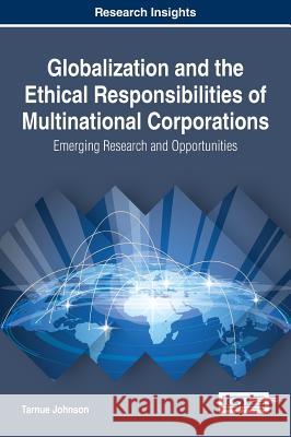 Globalization and the Ethical Responsibilities of Multinational Corporations: Emerging Research and Opportunities Tarnue Johnson 9781522525349 Business Science Reference - książka