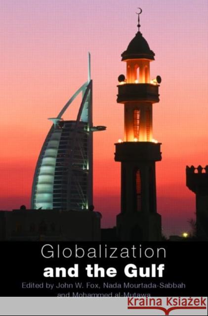 Globalization and the Gulf John W. Fox Nada Mourtada-Sabbah Mohammed Al-Mutawa 9780415770149 Routledge - książka