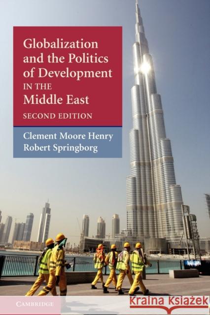 Globalization and the Politics of Development in the Middle East Clement Moore Henry 9780521737449 CAMBRIDGE UNIVERSITY PRESS - książka