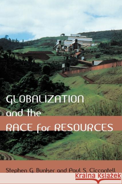 Globalization and the Race for Resources Stephen G. Bunker Paul S. Ciccantell 9780801882432 Johns Hopkins University Press - książka