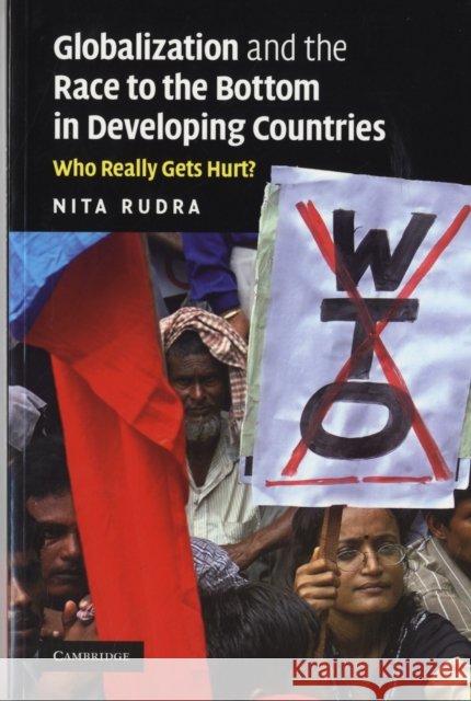 Globalization and the Race to the Bottom in Developing Countries: Who Really Gets Hurt? Rudra, Nita 9780521715034 Cambridge University Press - książka