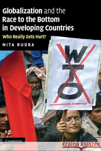 Globalization and the Race to the Bottom in Developing Countries: Who Really Gets Hurt? Rudra, Nita 9780521886987 Cambridge University Press - książka