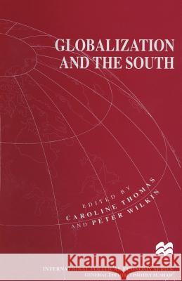 Globalization and the South Caroline Thomas Peter Wilkin 9781349256358 Palgrave MacMillan - książka