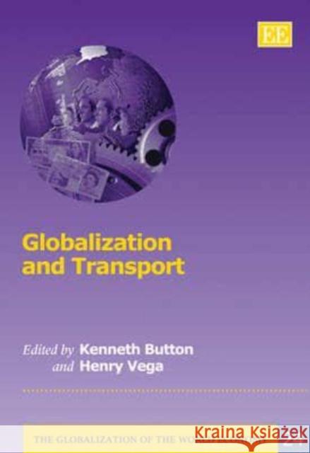 Globalization and Transport Kenneth Button Henry Vega  9781848442191 Edward Elgar Publishing Ltd - książka