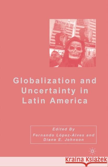 Globalization and Uncertainty in Latin America Fernando Lopez-Alves Diane E. Johnson D. Johnson 9781349538133 Palgrave MacMillan - książka