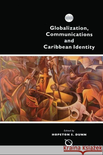 Globalization, Communications and Caribbean Identity Dunn, Hopeton S. 9789768100436 IAN RANDLE PUBLISHERS,JAMAICA - książka