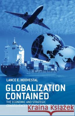 Globalization Contained: The Economic and Strategic Consequences of the Container Hoovestal, L. 9781137304421  - książka
